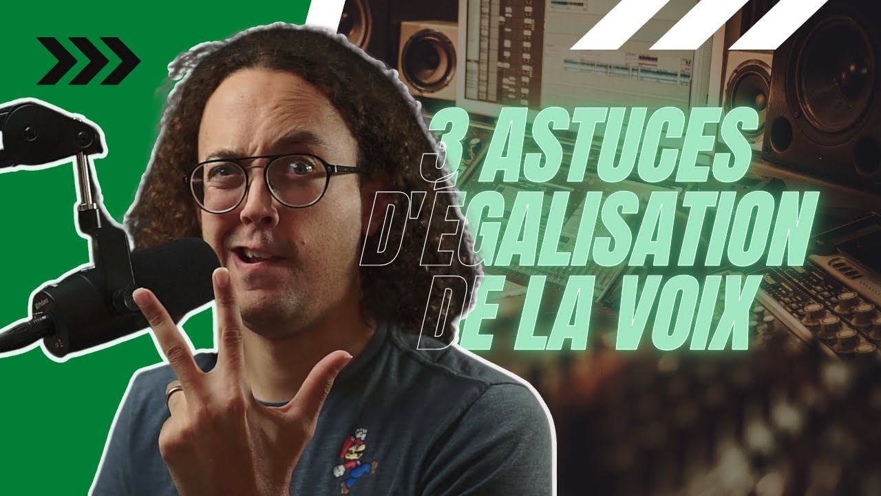 3 Astuces d'&eacute;galisation de la voix