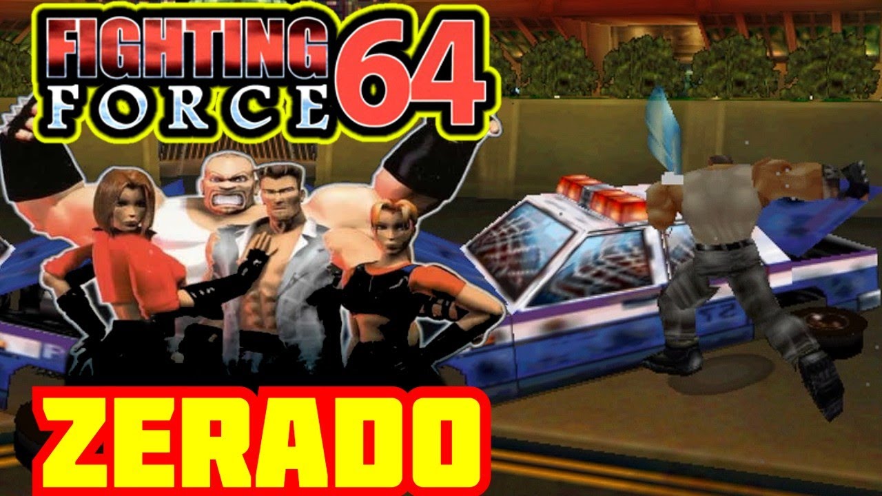 Fighting Force 64 - ZERADO - Briga de Rua do Nintendo 64