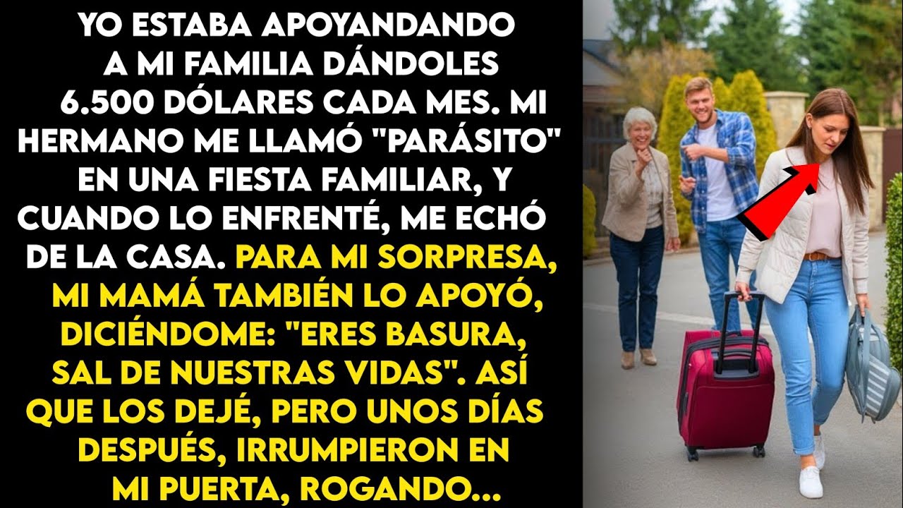 Mantuve a mi familia con $6,500 mensuales. Mi hermano me echó de la casa, pero al día siguiente...