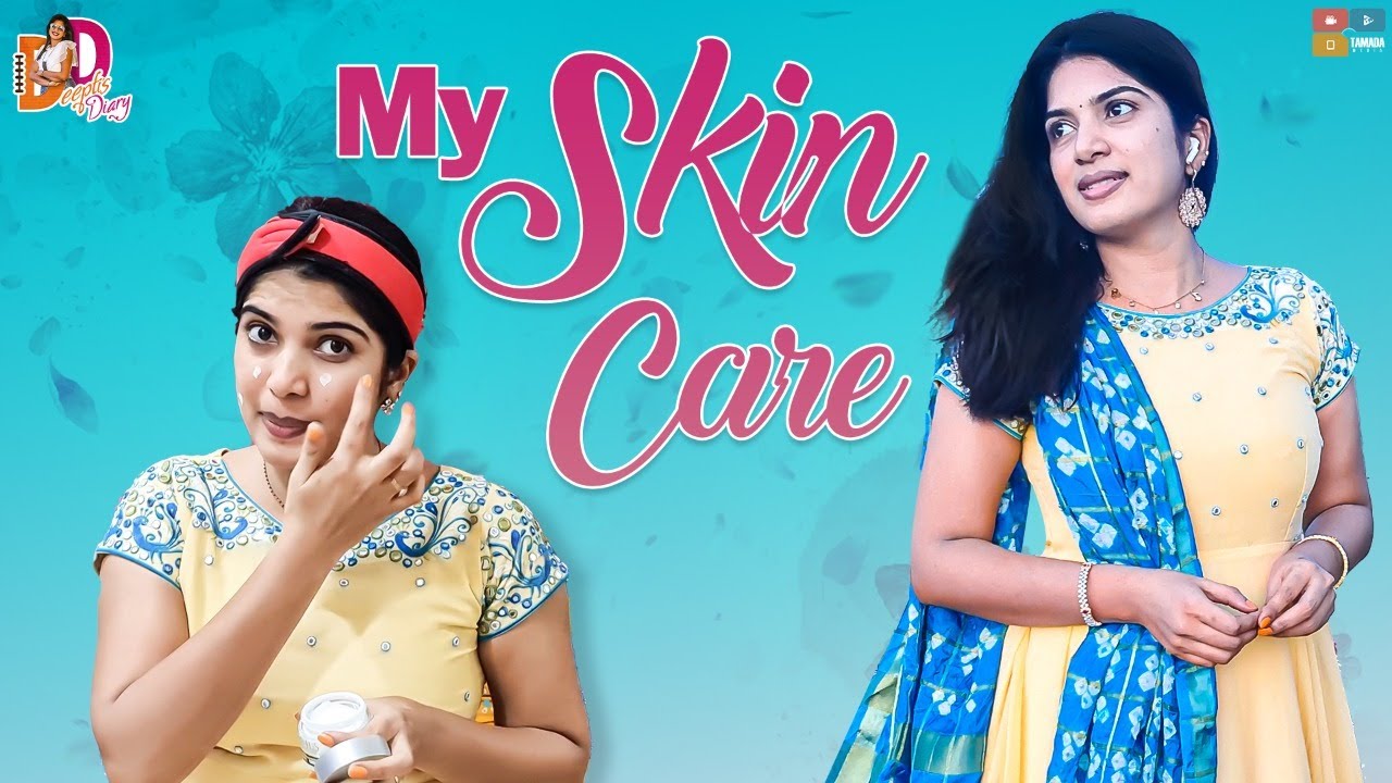 My Skin Care Routine For Crystal Clear Skin Tips For Healthy Skin Deepti's Diary | Deepti Nallamothu