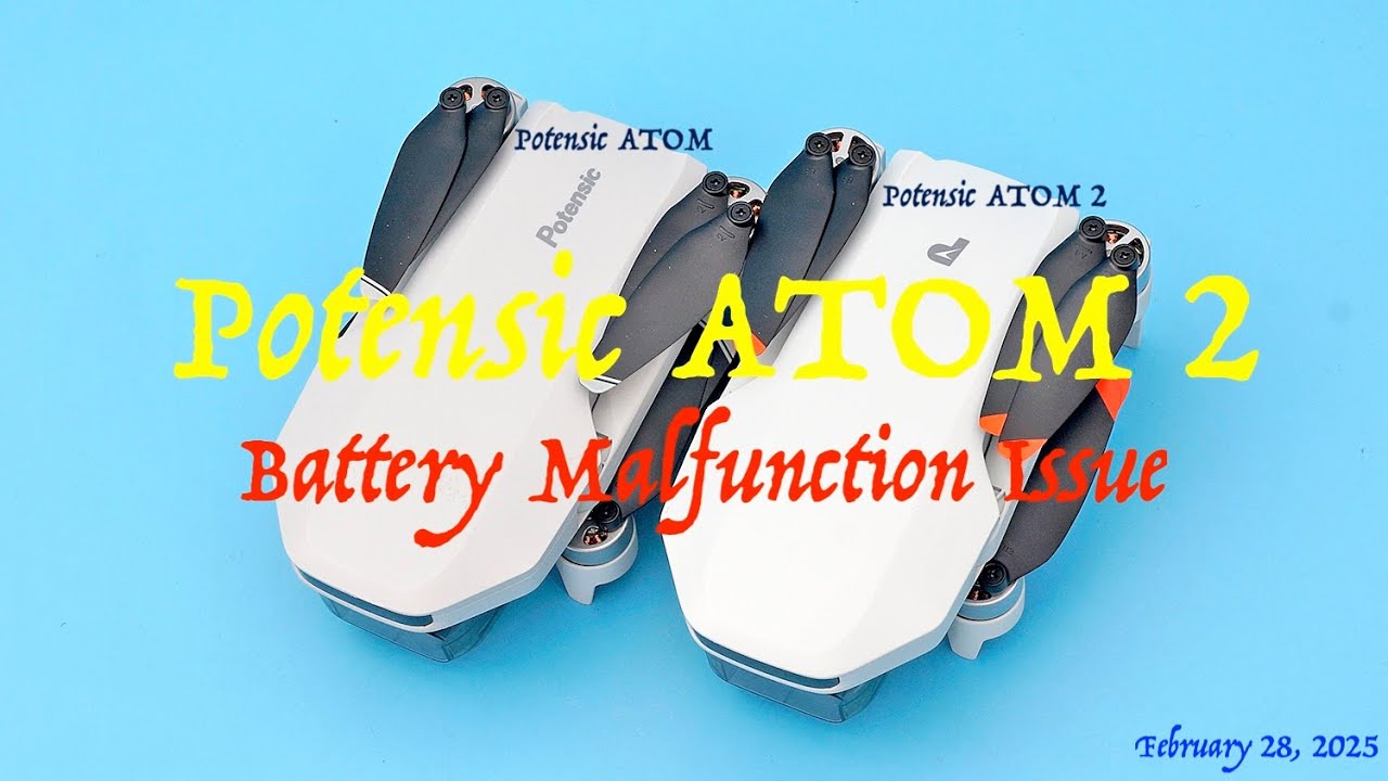 Potensic ATOM 2 Battery Malfunction