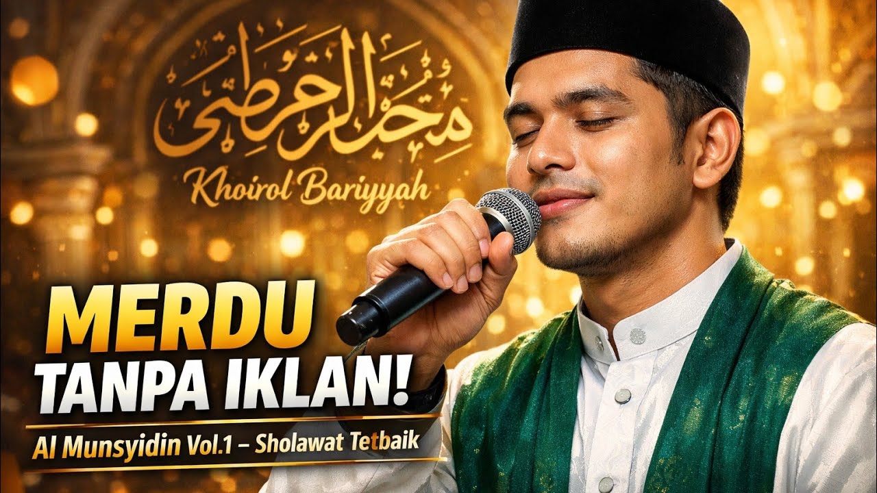 MERDU TANPA IKLAN! Al Munsyidin Vol.1 | Khoirol Bariyyah Full Album Sholawat Terbaik