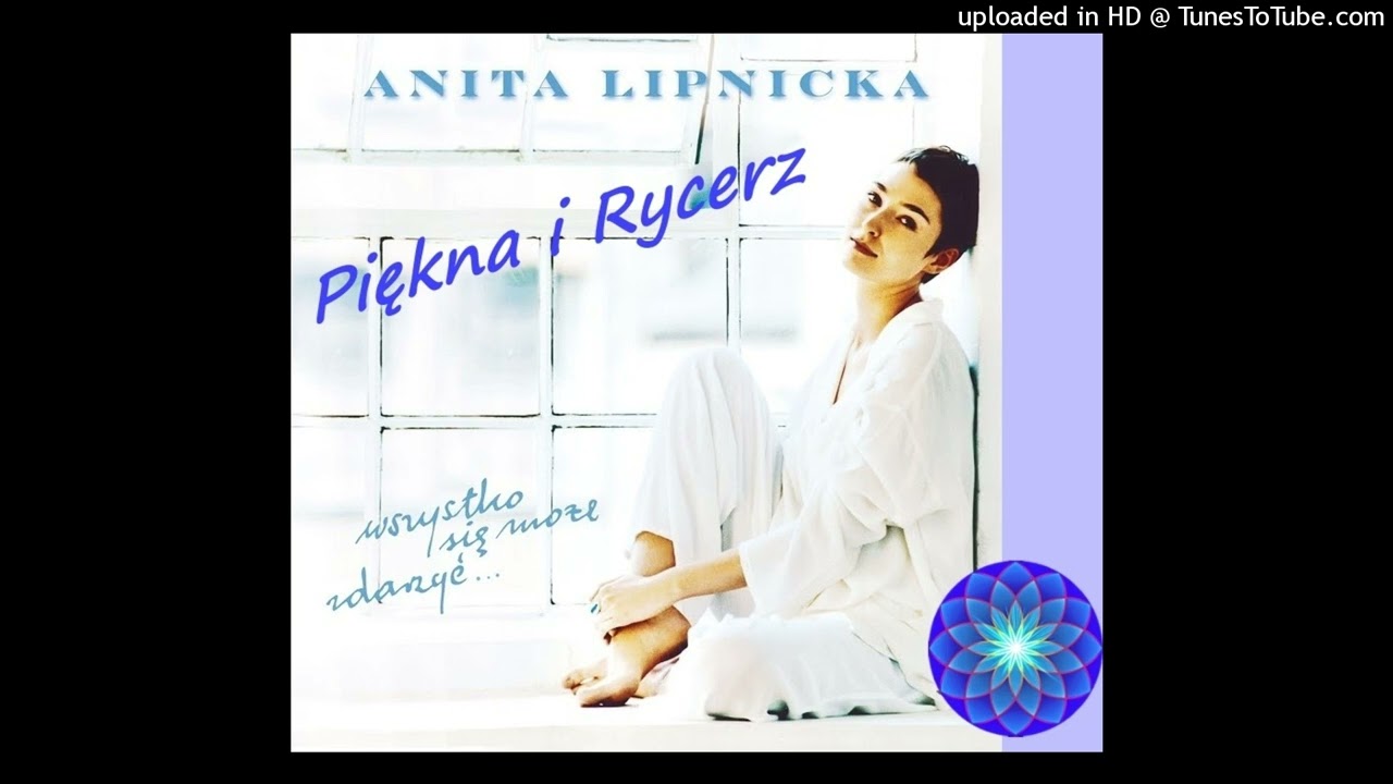 Anita Lipnicka - Piękna i rycerz 🌹 432 Hz