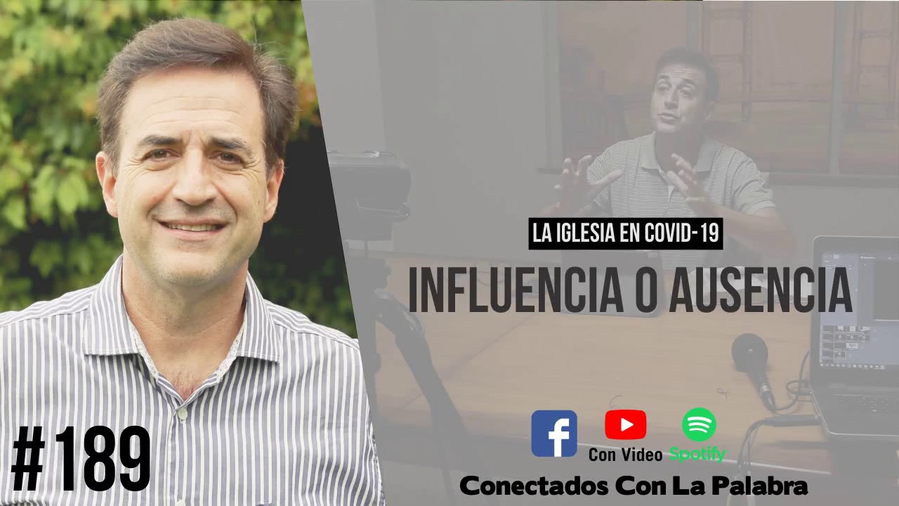 La Iglesia en COVID-19: INFLUENCIA o AUSENCIA | Programa #189