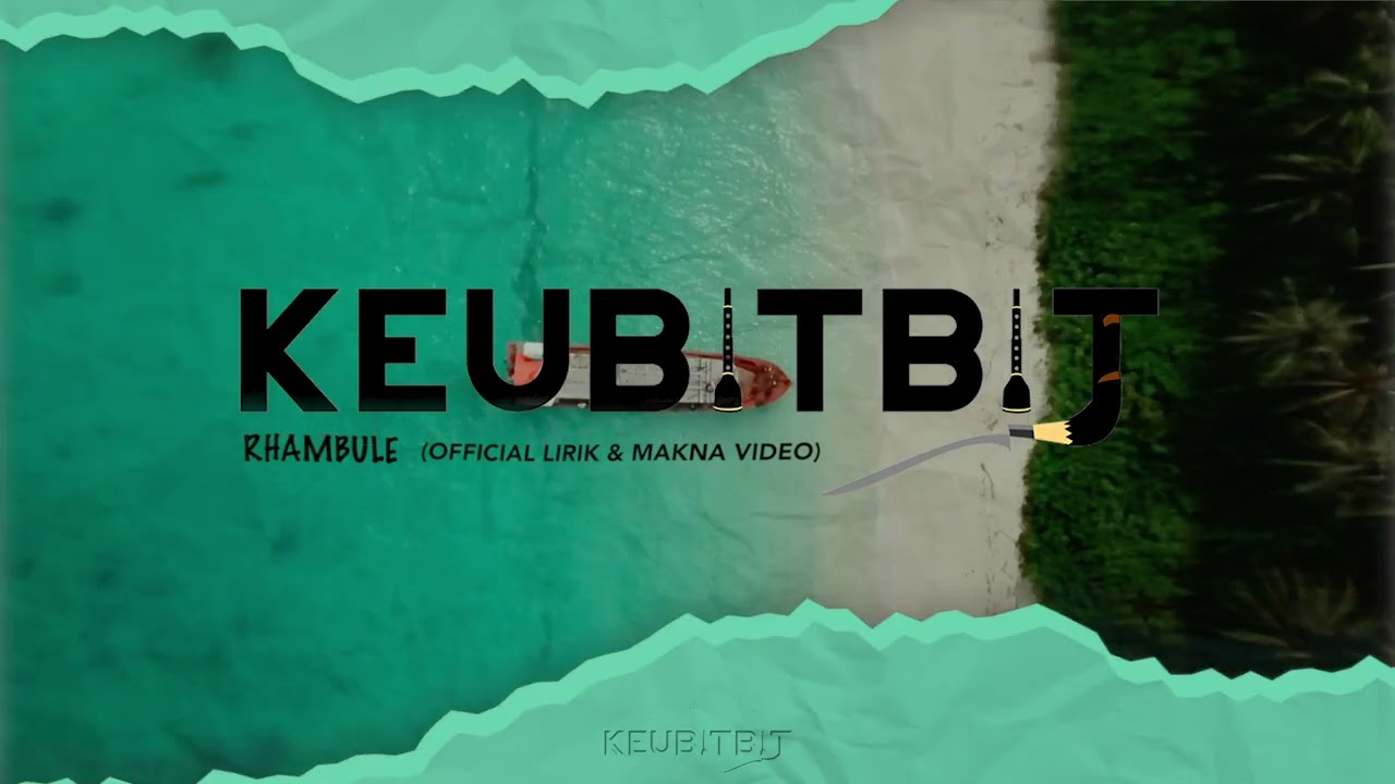 Keubitbit - Rhambule (Official Lirik & Makna Video)