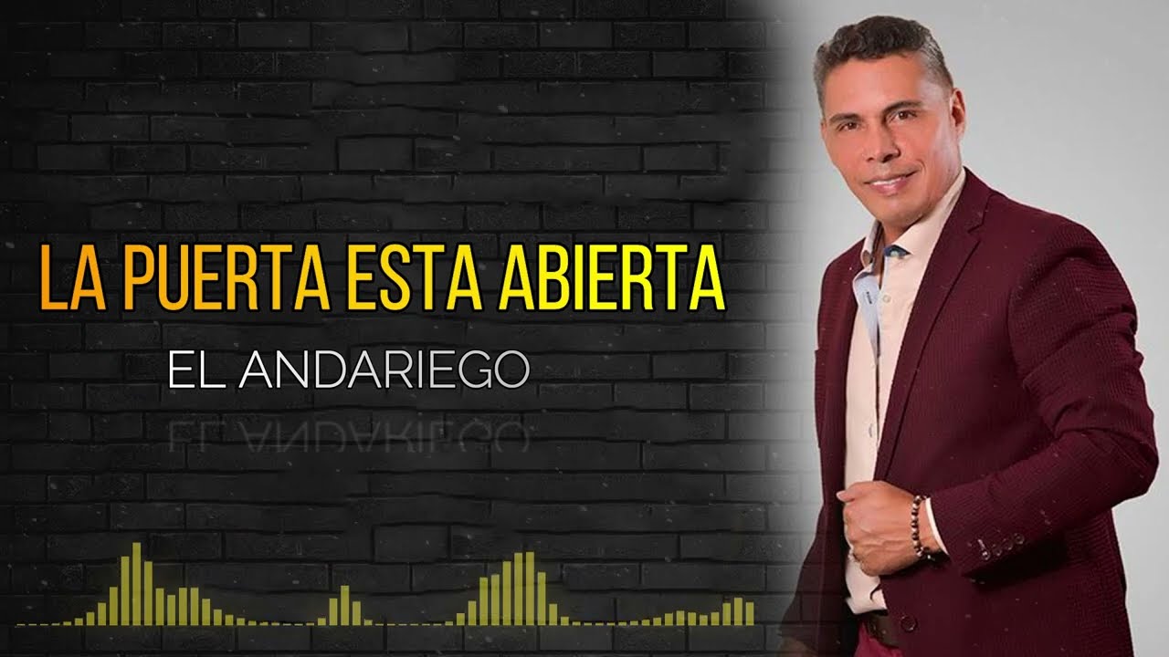 El Andariego - La Puerta Esta Abierta (Letra)
