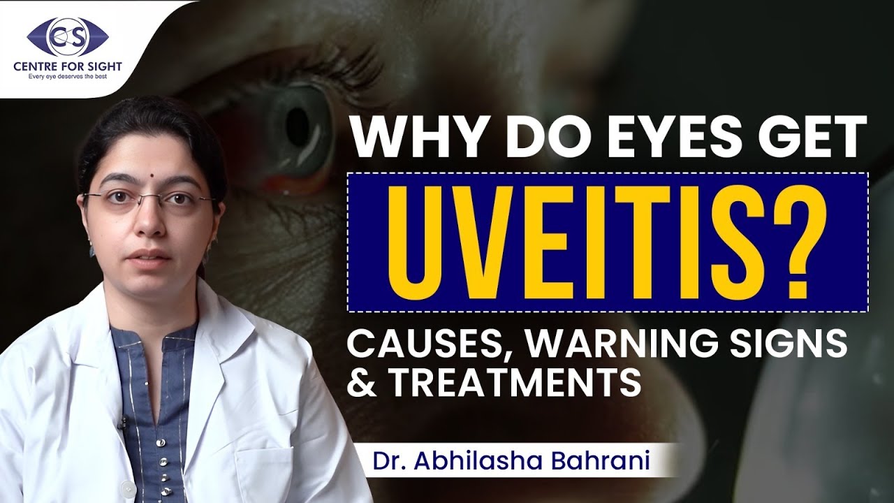 Uveitis Explained – Causes, Symptoms & Treatment | Dr. Abhilasha Baharani | Centre For Sight