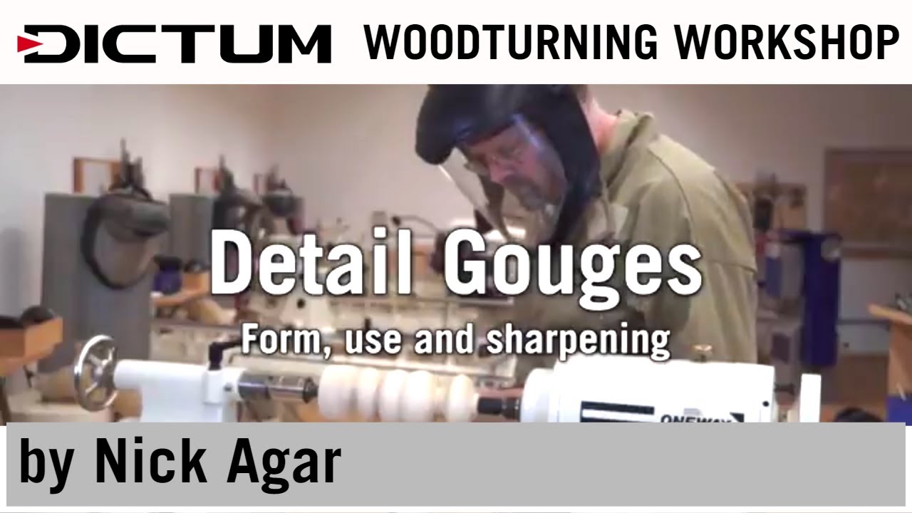 Detail Gouges - Form, use and sharpening - by Nick Agar - Woodturning