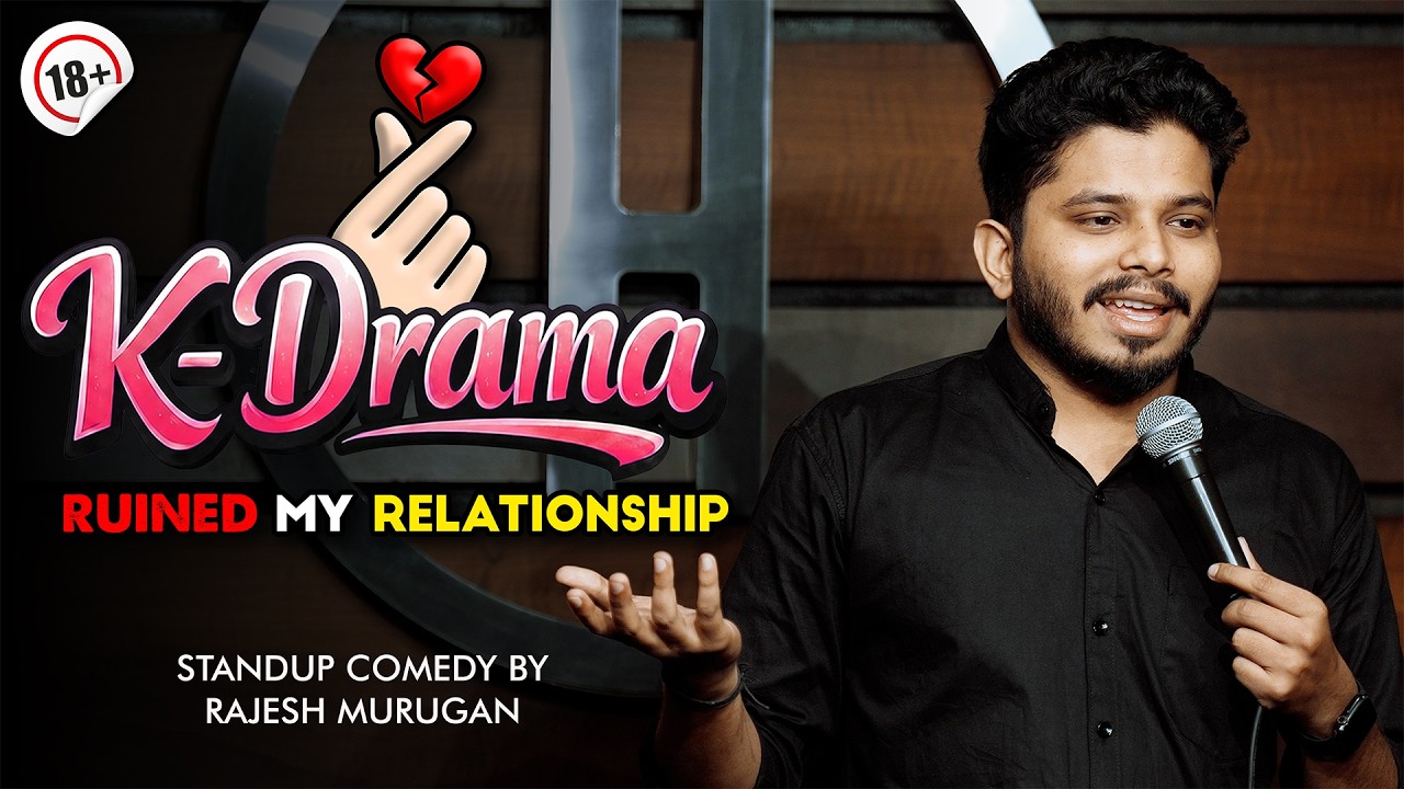 K-Drama Ruined My Relationship | Standup Comedy by Rajesh Murugan