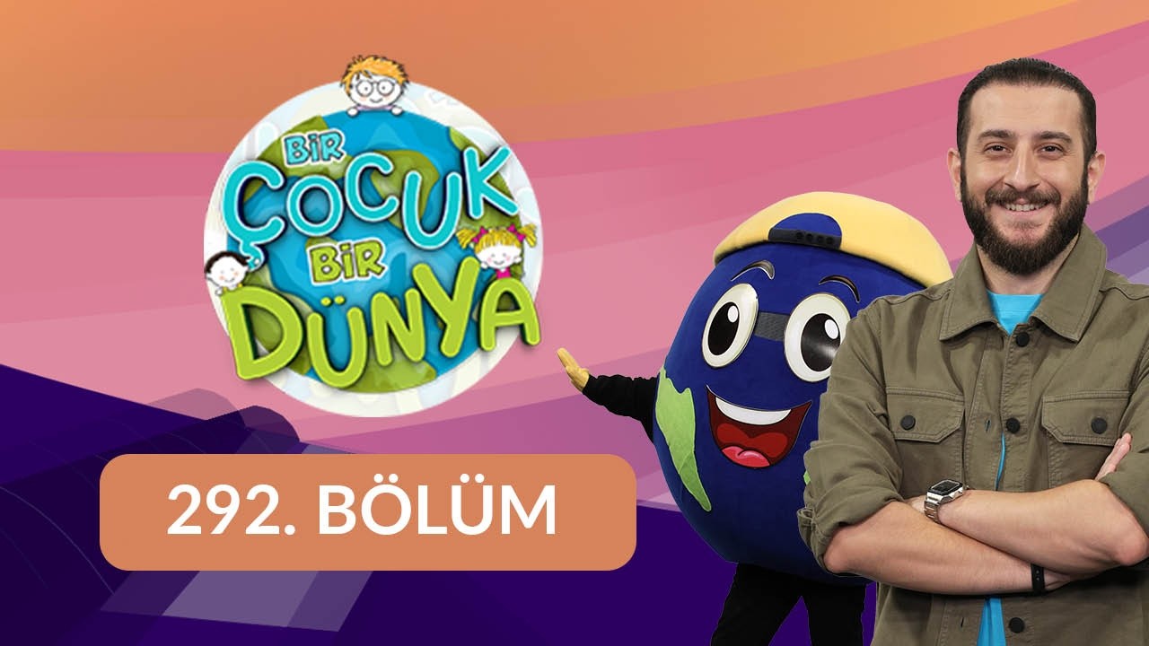 Bir Çocuk Bir Dünya - 292.Bölüm
