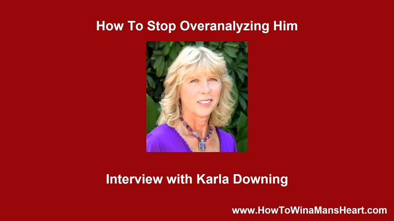 How To Stop Overanalyzing Him