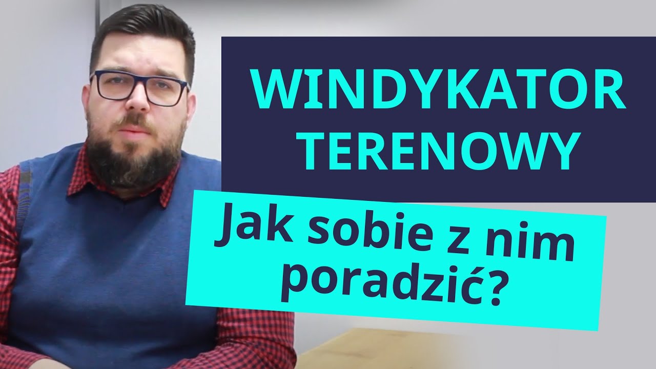 WINDYKATOR TERENOWY - co będzie robił? Jak sobie z nim poradzić? | PRZYKŁADY