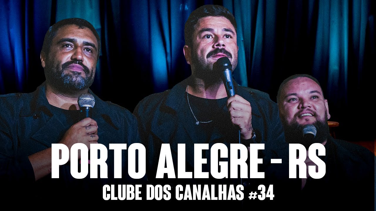 CLUBE DOS CANALHAS #34 | PORTO ALEGRE - RS