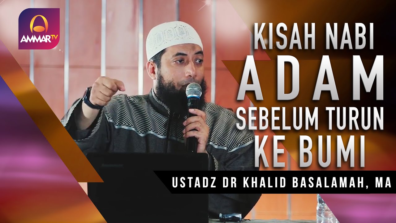 Kisah Manusia Pertama di Muka Bumi || Ustadz DR  Khalid Basalamah, MA