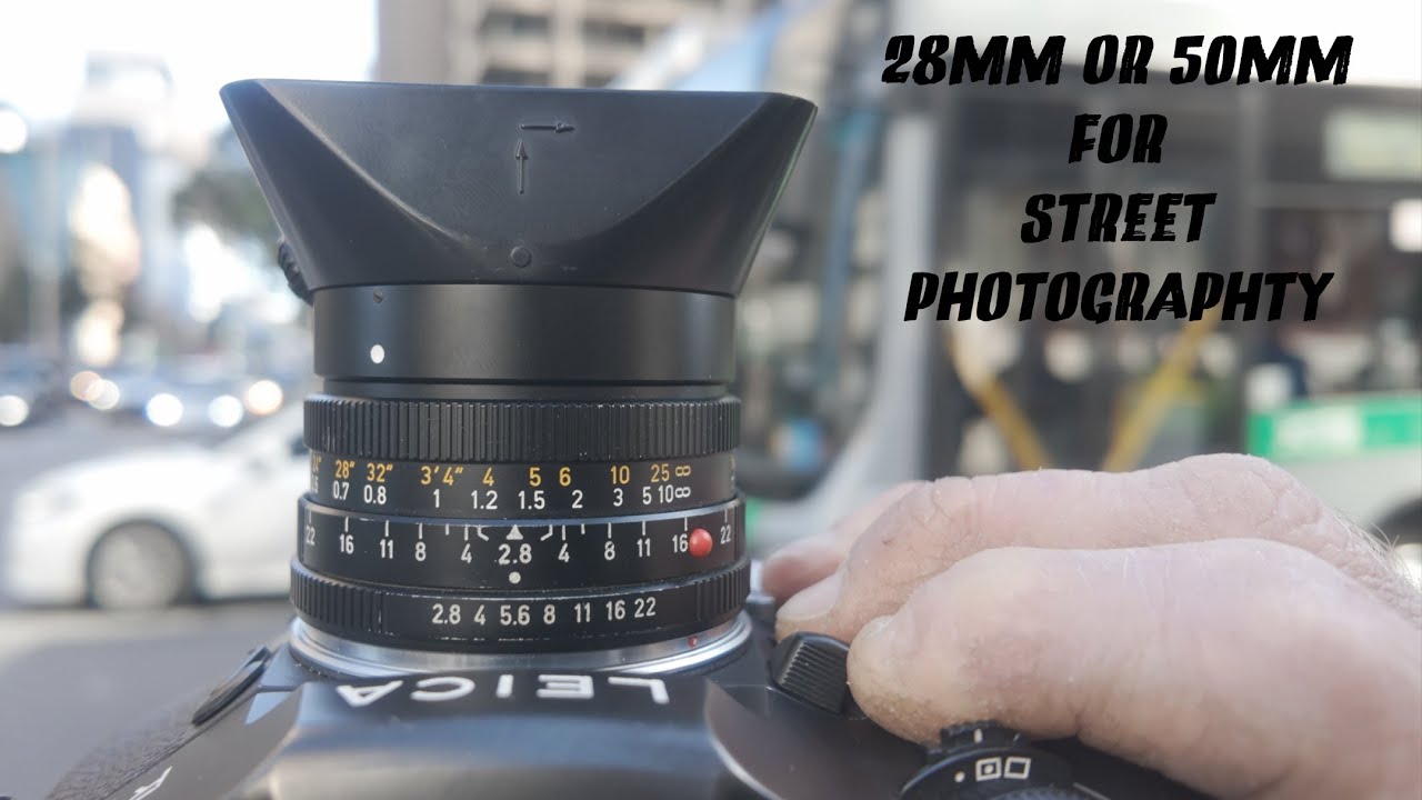 28mm or 50mm for Street Photography