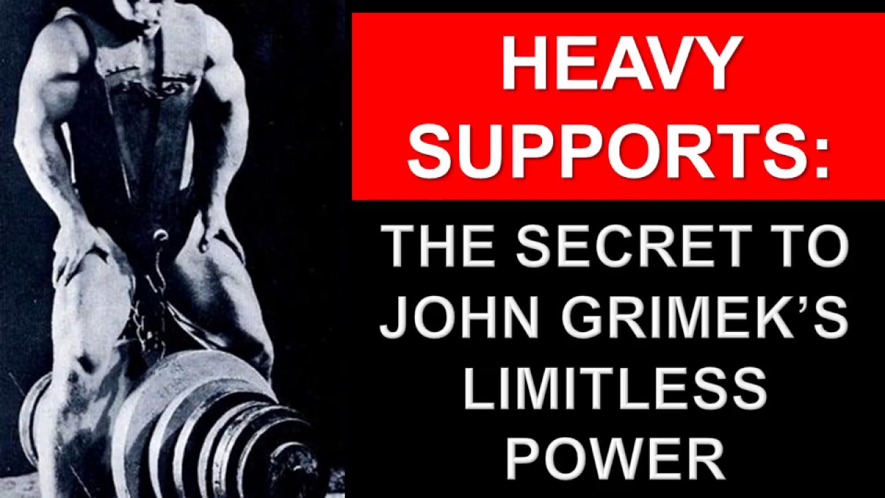HEAVY SUPPORTS TRAINING! THE SECRET TO JOHN GRIMEK'S LIMITLESS POWER