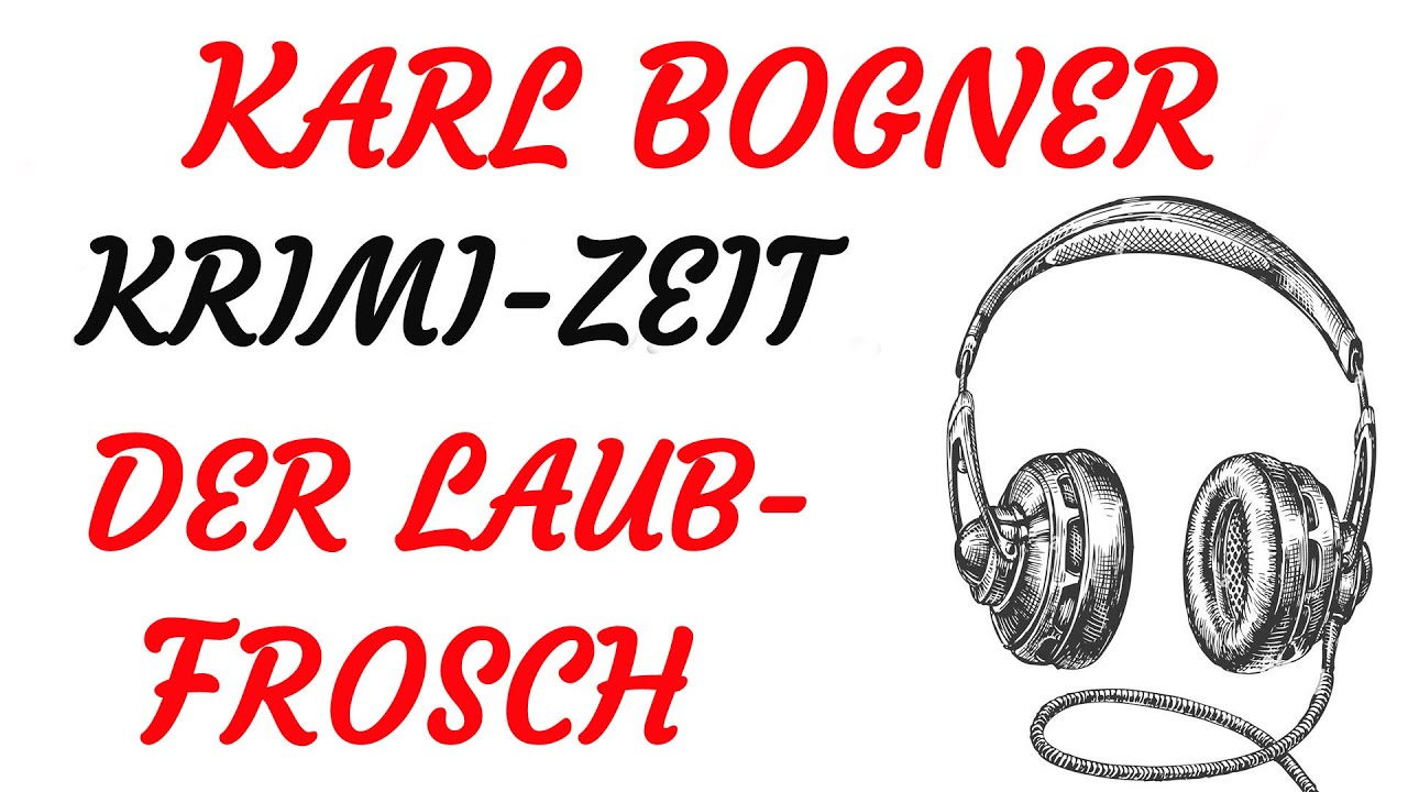 KRIMI Hörspiel - Karl Bogner - DER LAUBFROSCH (1972) - TEIL 1 + 2