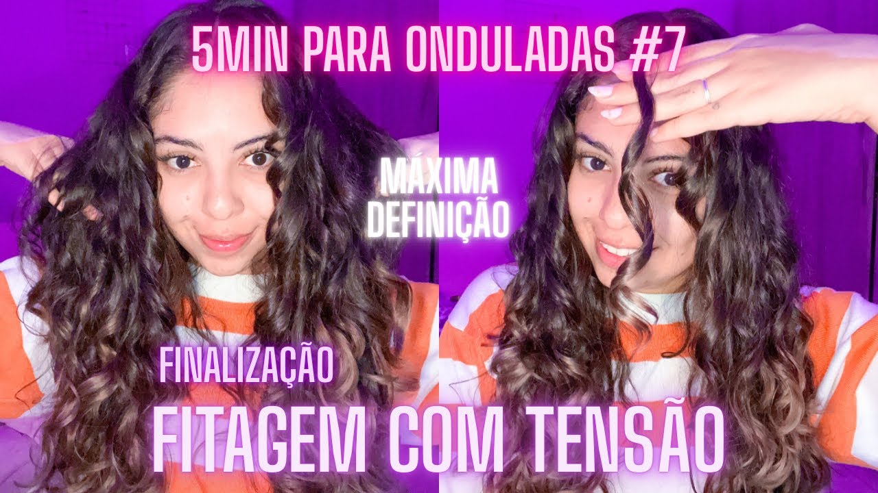 5min para Onduladas #7 - FITAGEM com TENSÃO | Evelyn ✨