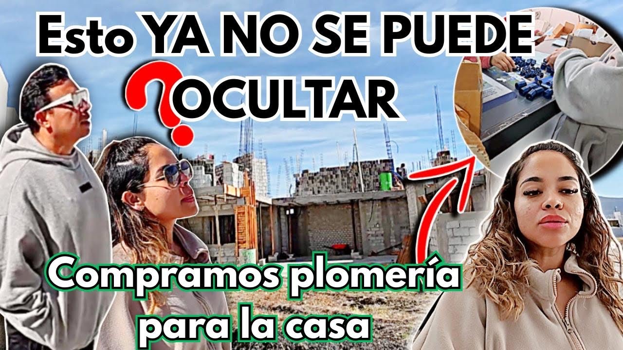 Cosas que NO se PUEDEN OCULTAR! | Compramos MATERIAL de PLOMERIA para nuestra CASA en MEXICO!