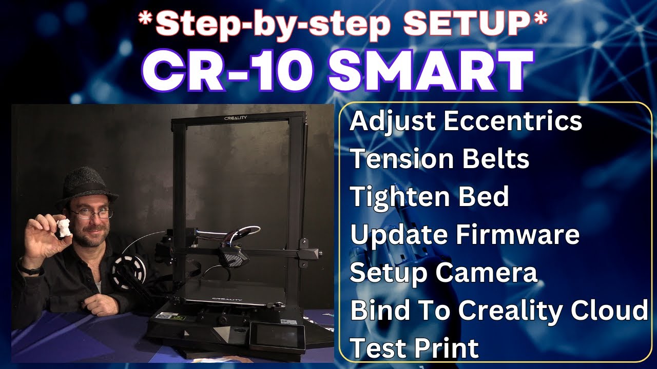 CR-10 SMART Setup: Z Offset, Eccentrics, Tension Belts, Update Firmware, Camera, Creality Cloud Wifi