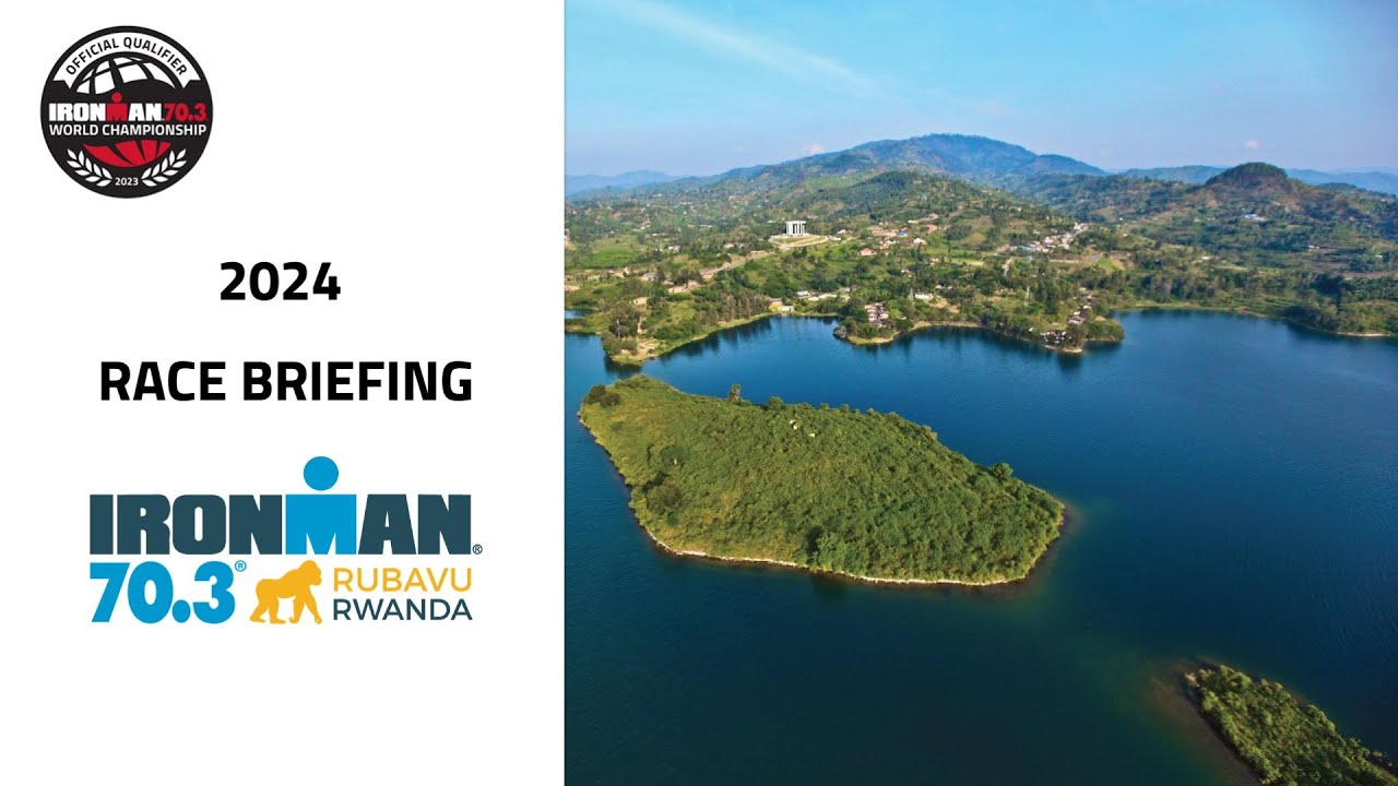 IRONMAN 70.3 Rwanda Race Briefing