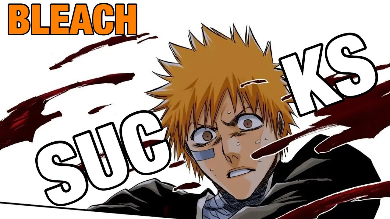 5 REASONS WHY BLEACH SUCKS | BLEACH DISCUSSION