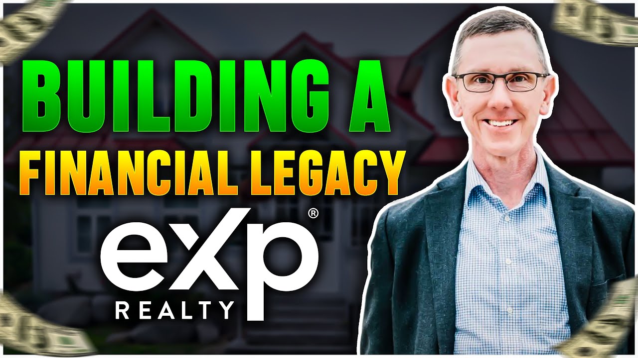 The eXp Realty Business Model - Build a Financial Legacy