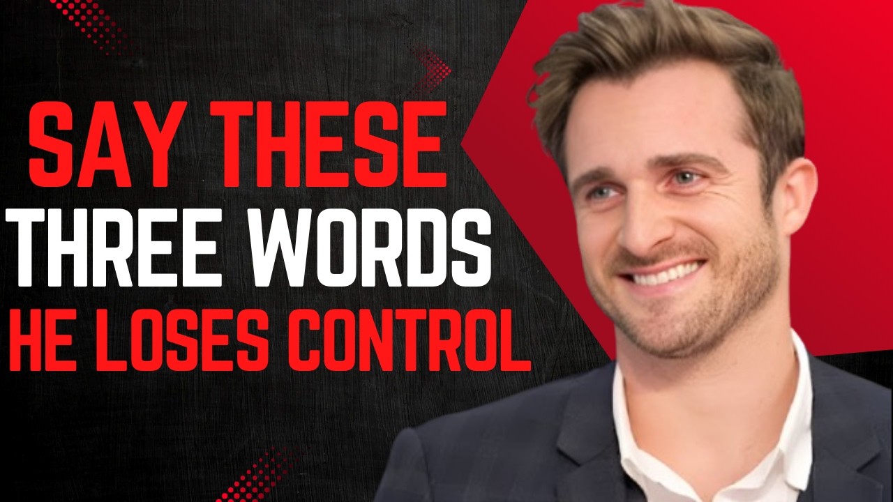 These 3 Words Make Any Man Freeze And He Doesn't Even Know Why  Matthew Hussey