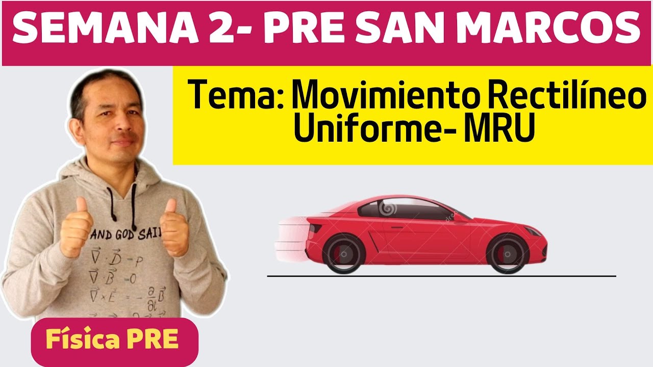 Movimiento Rectilíneo Uniforme (semana 2-Pre San Marcos)