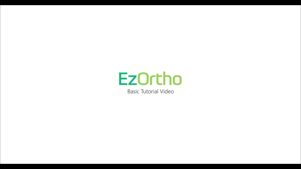EzOrtho - Basic Operation and Workflow