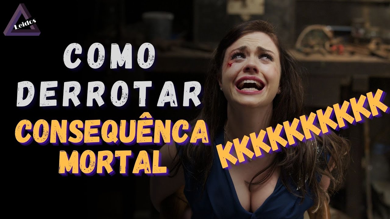 Como Derrotar  Consequ&ecirc;ncia Mortal KKKKKKKKKK