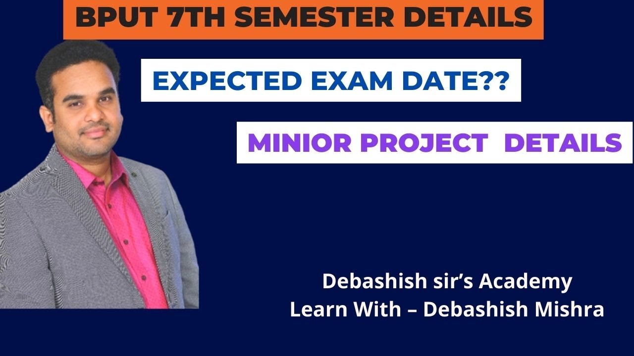 BPUT 7TH SEMESTER DETAILS || EXPECTED EXAM DATE || MINOR PROJECT.