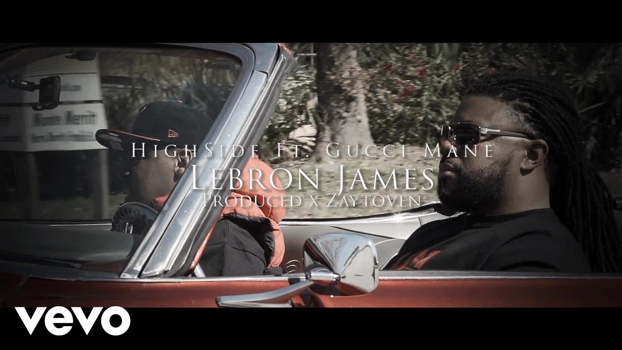 Highside - Lebron James ft. Gucci Mane