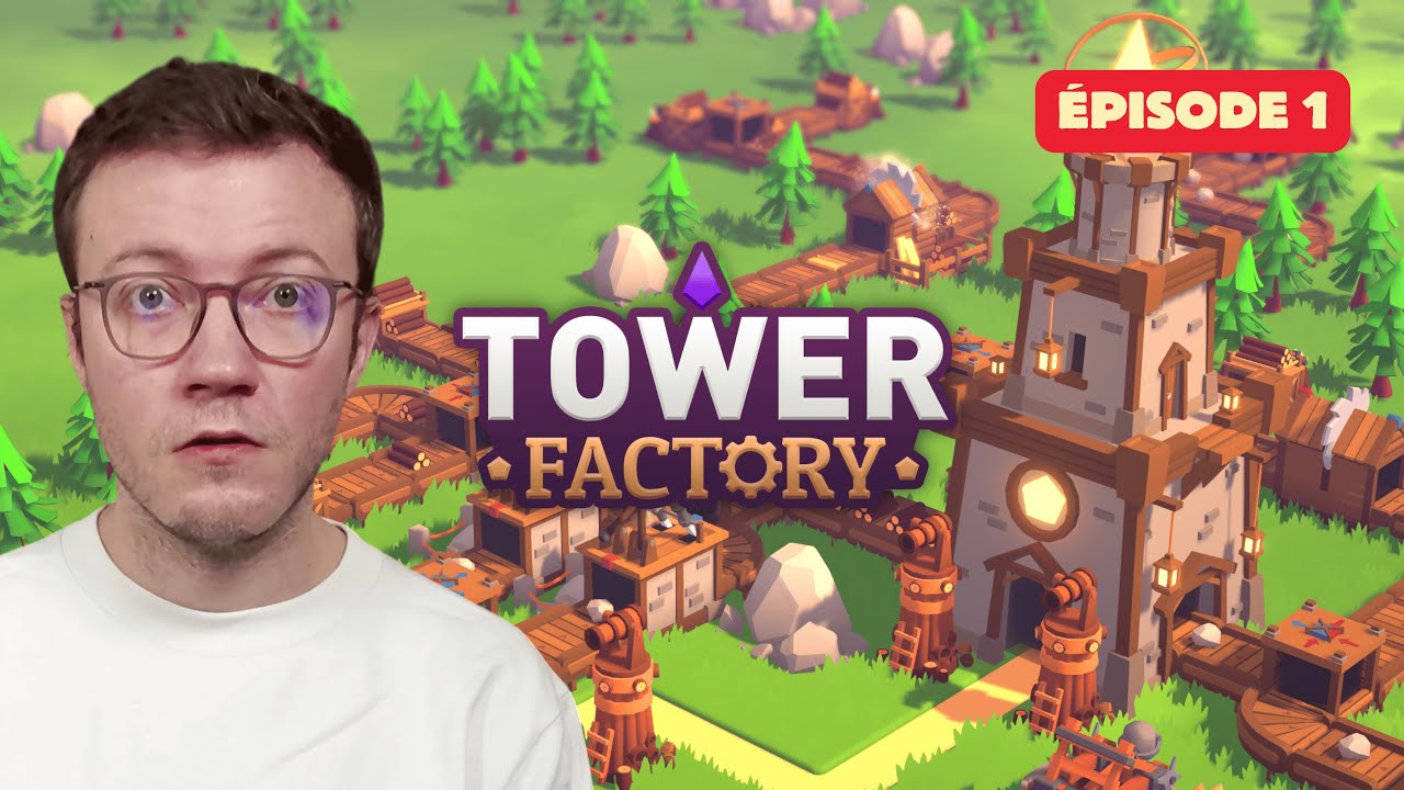 Tower Factory : Automatiser notre production afin de protéger notre royaume ! EP1