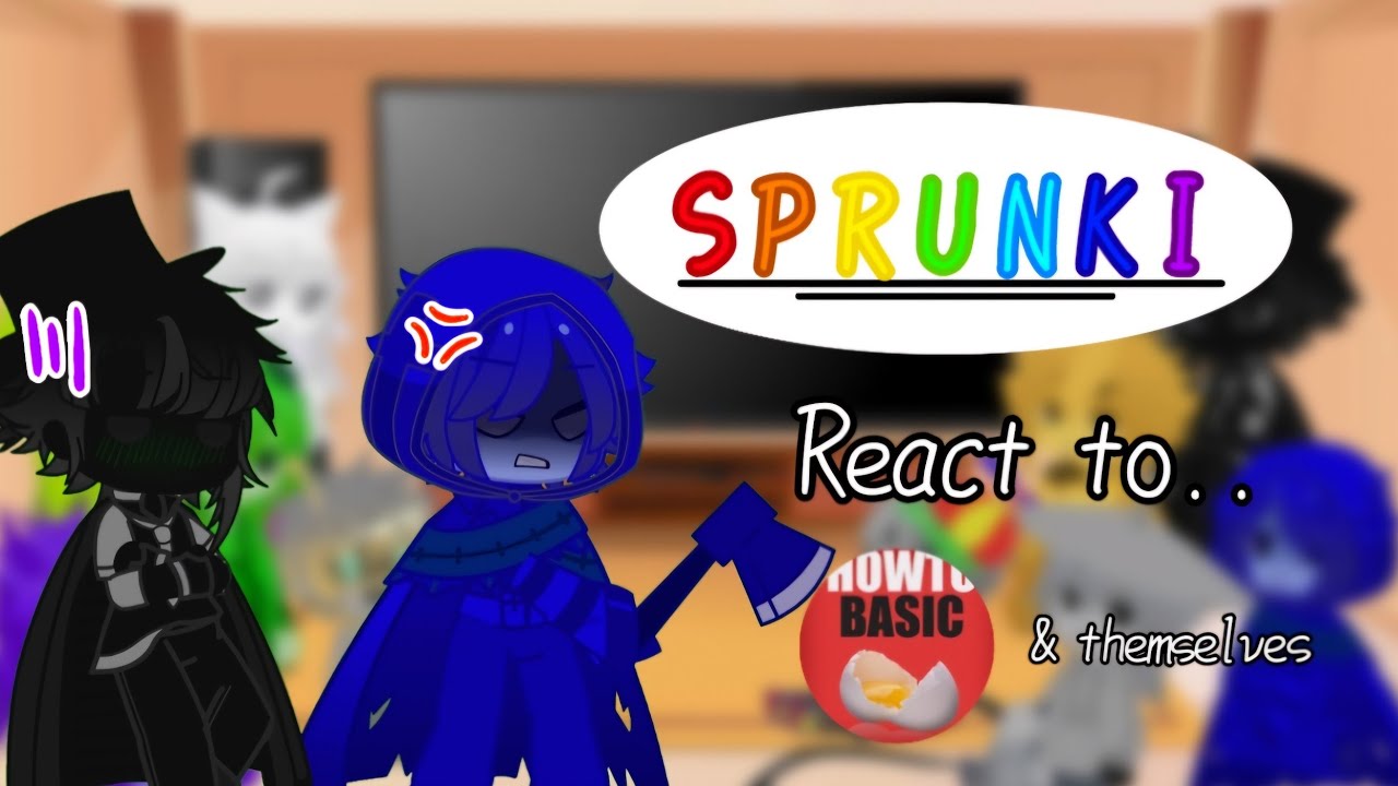 Sprunki react to How To Basic (+ themselves)