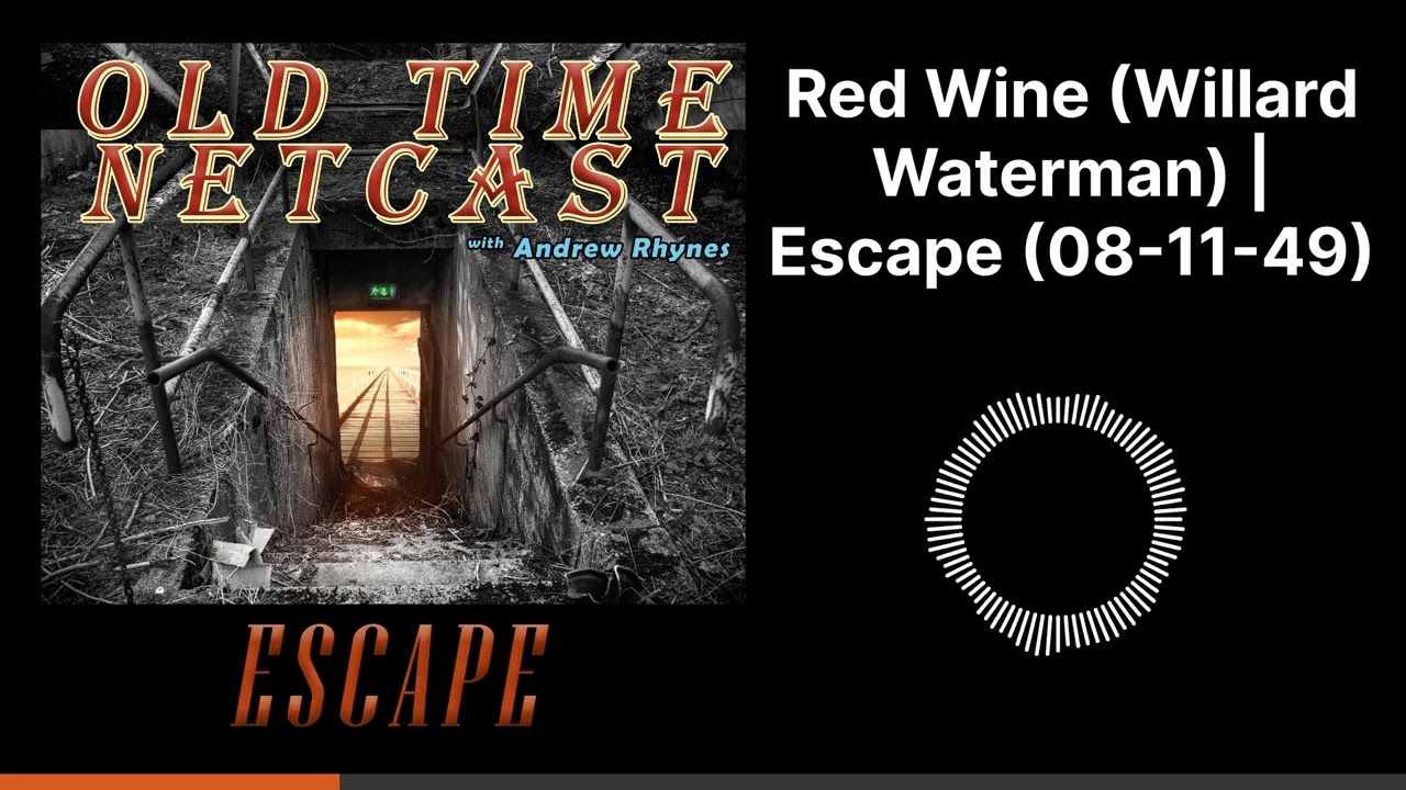 Red Wine (Willard Waterman) | Escape (08-11-49)