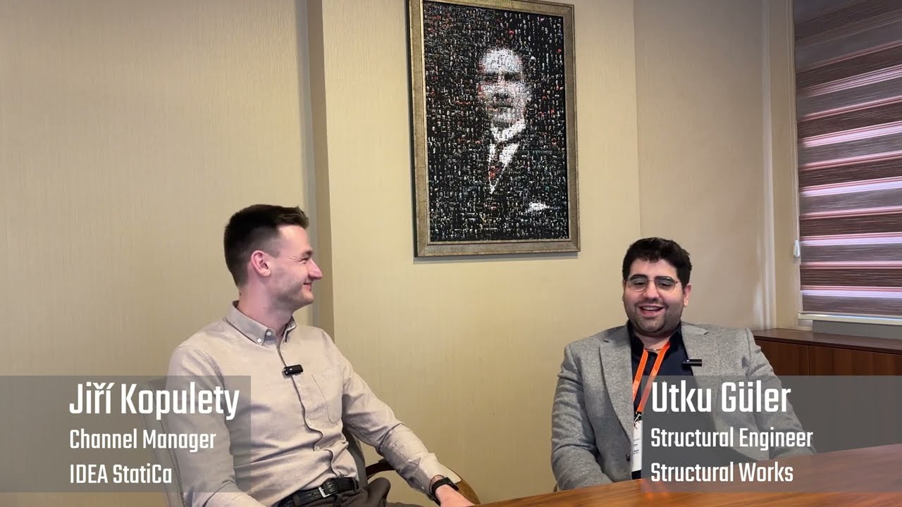 Interview | Utku Güler, structural engineer, Structural Works, Turkey & Jiri Kopulety, IDEA StatiCa