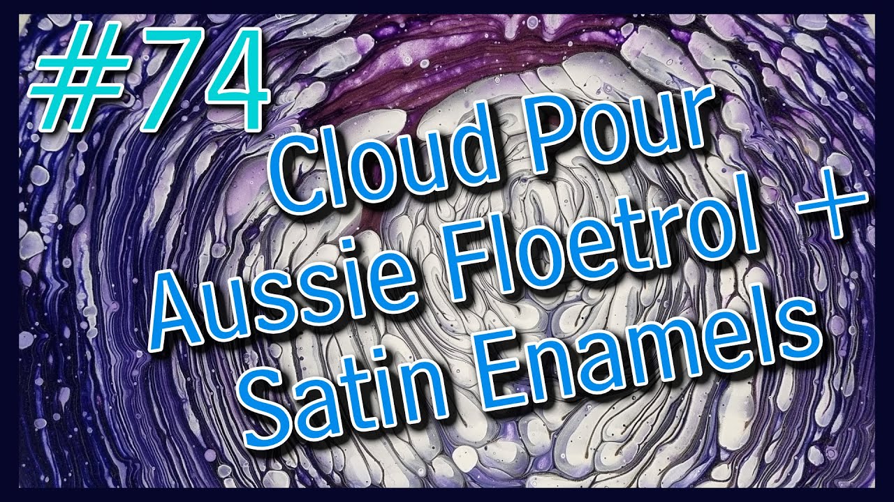 #74 WOW! Awesome Cloud Pour Results with Aussie Floetrol! @WillieBStudios