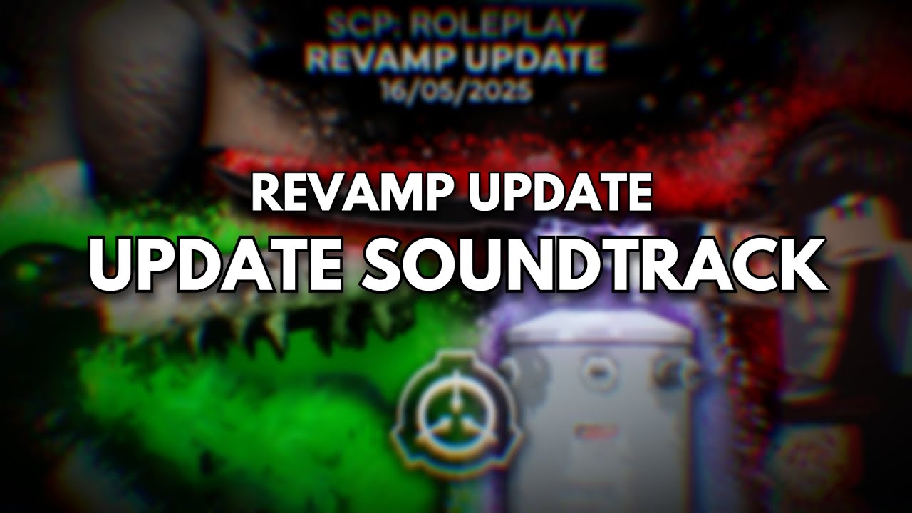 SCP: Roleplay | Revamp Update OST