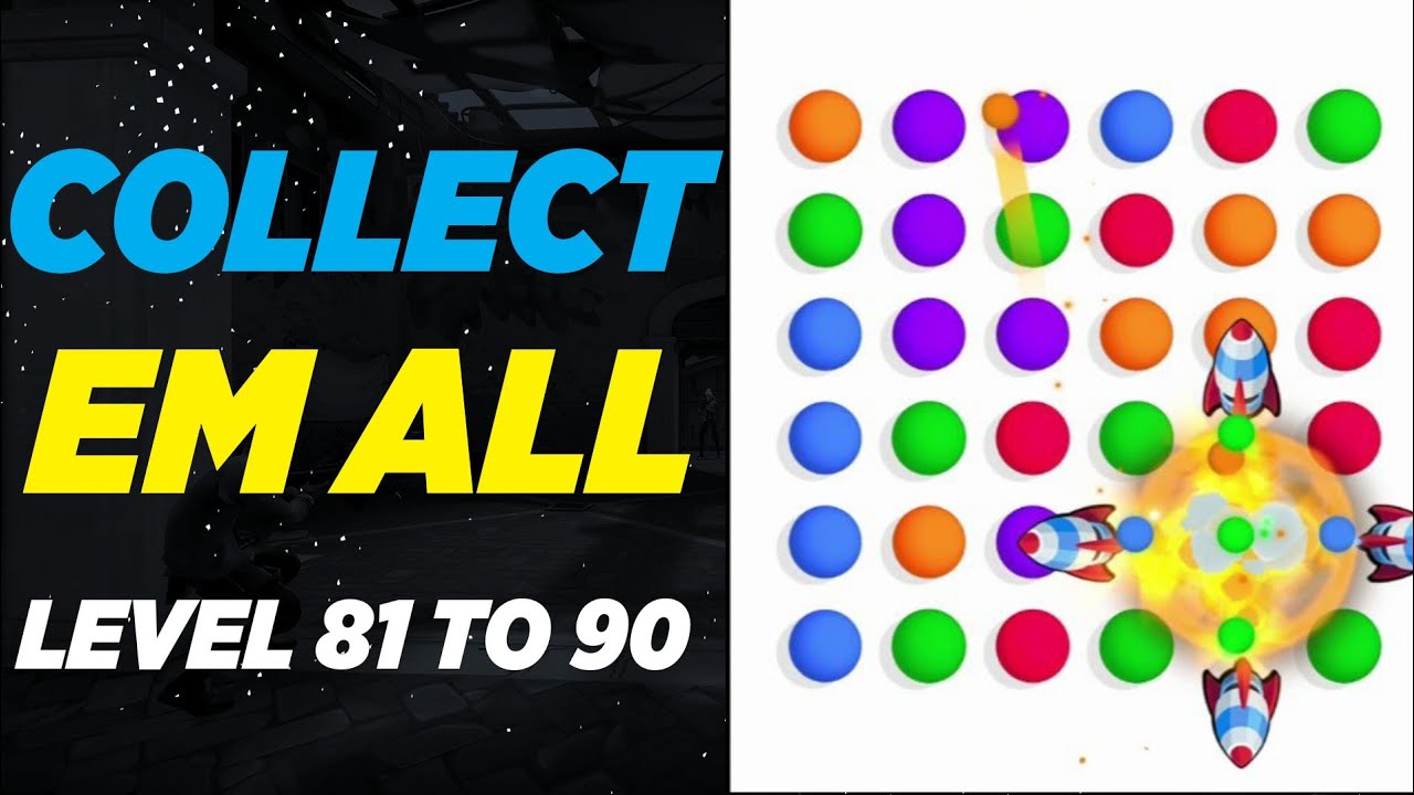 Collect Em All Level 81 to Level 90 / Collect Em All! Clear The Dots  Collect 'em All Top Video