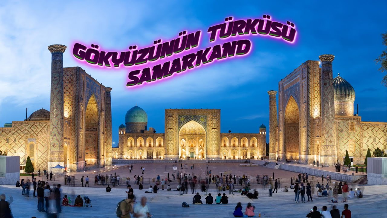 🕌 Doğu'nun İncisi: SAMARKAND’ın Büyüleyici Mavi Sırları !!