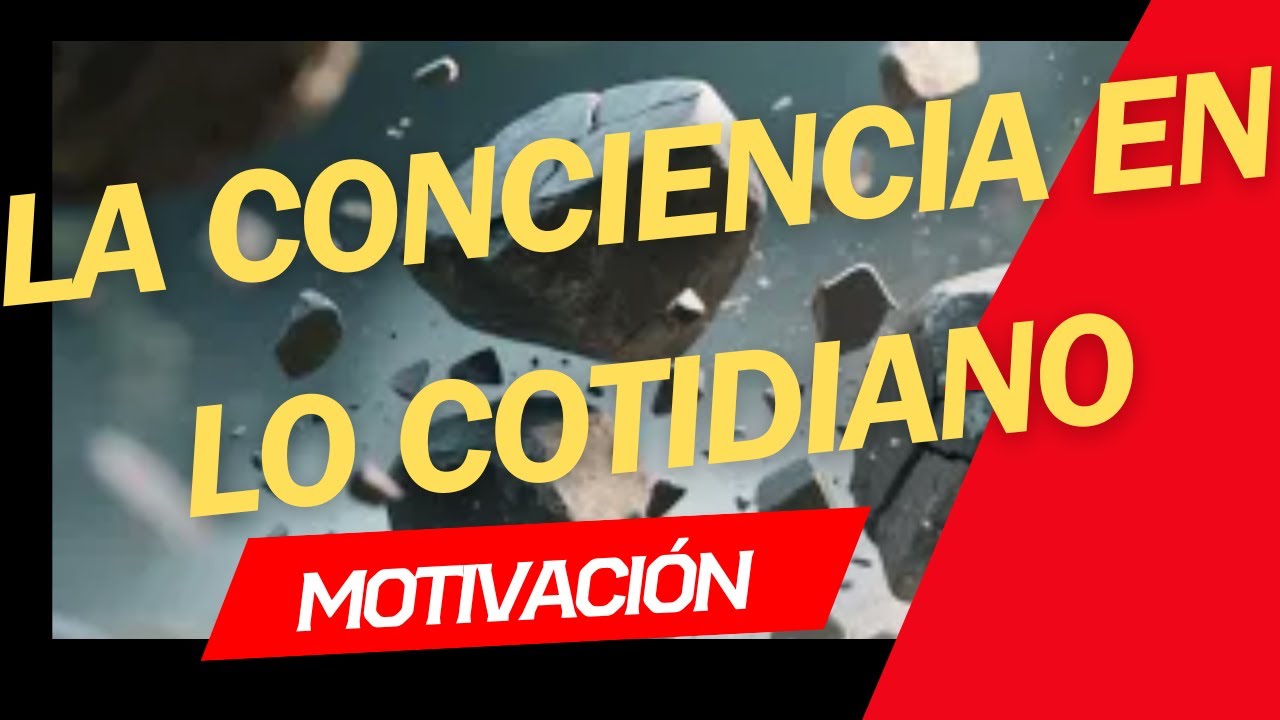 La conciencia en lo cotidiano