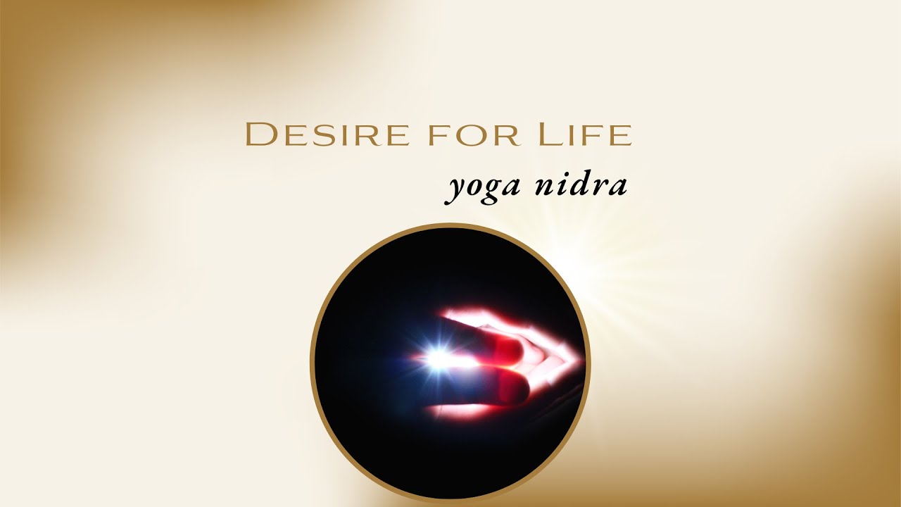 Desire for Life Yoga Nidra