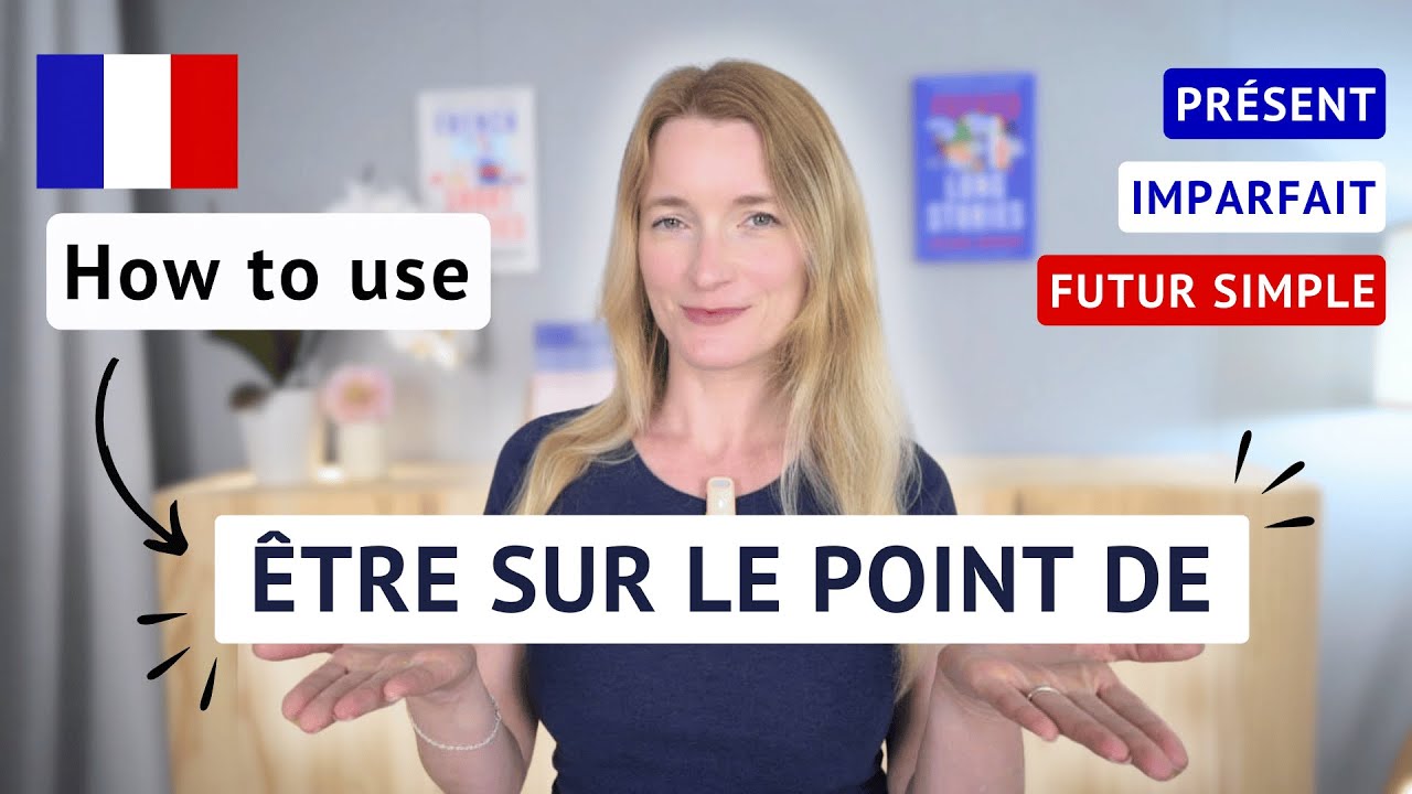 How to Use ÊTRE SUR LE POINT DE in French? | French Rule Explained in 5 Minutes