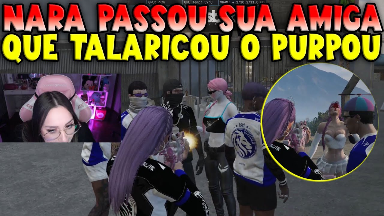 NARA PASSOU SUA AMIGA TALARICA 👀🔥 GADOU O PURPOU NA FRENTE DELA !! 🤣 - KOGA GTA RP CLIPS