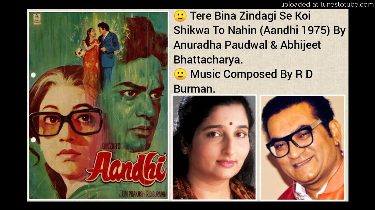 TERE BINA ZINDAGI SE ZINDAGI SE KOI SHIKWA (AANDHI 1975) BY ANURADHA PAUDWAL & ABHIJEET BHATTACHARYA