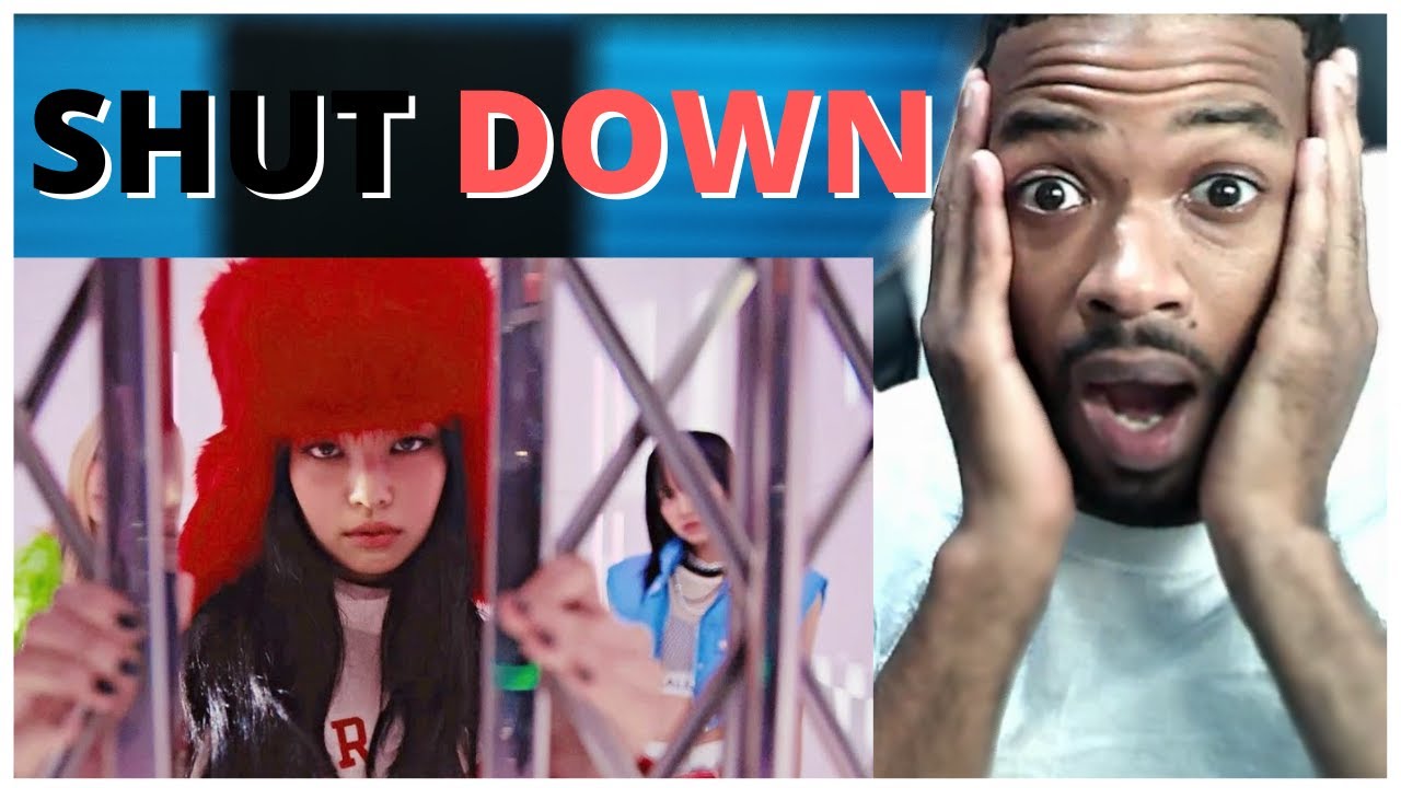 First Time Hearing | BLACKPINK - ‘Shut Down’ M/V Reaction