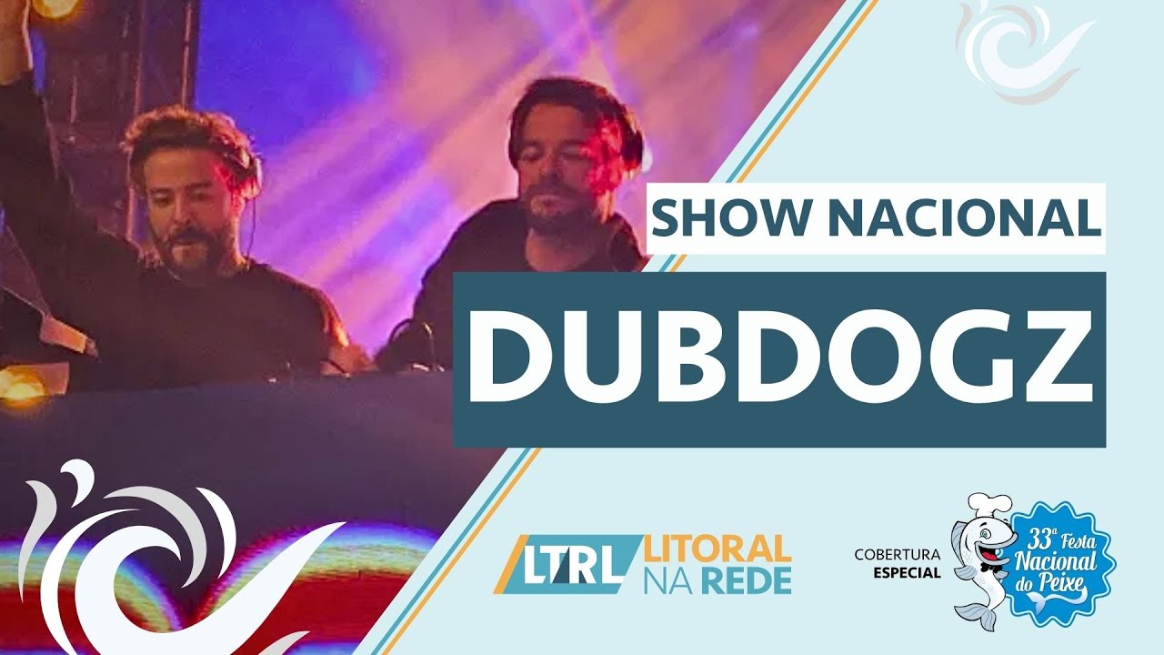DUBDOGZ FAZ SHOW ELETRIZANTE NA 33ª FESTA NACIONAL DO PEIXE | LITORAL NA REDE