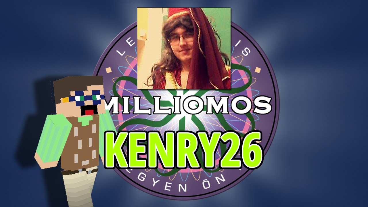 Legy&eacute;l Te is Milliomos: Kenry26 (1. r&eacute;sz)