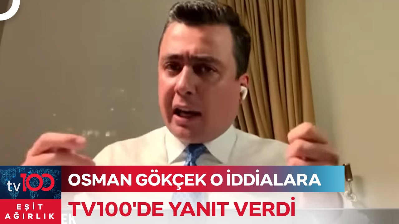 Osman G&ouml;k&ccedil;ek tv100'e Bağlandı, Polemik B&uuml;y&uuml;d&uuml;k&ccedil;e B&uuml;y&uuml;d&uuml;! | Eşit Ağıtlık